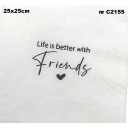 Life is better with friends servet 25x25cm